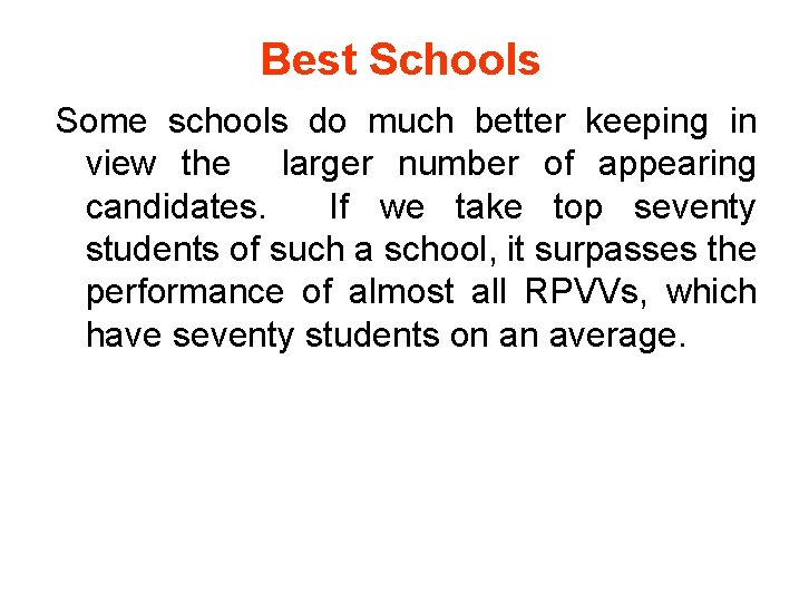 Best Schools Some schools do much better keeping in view the larger number of