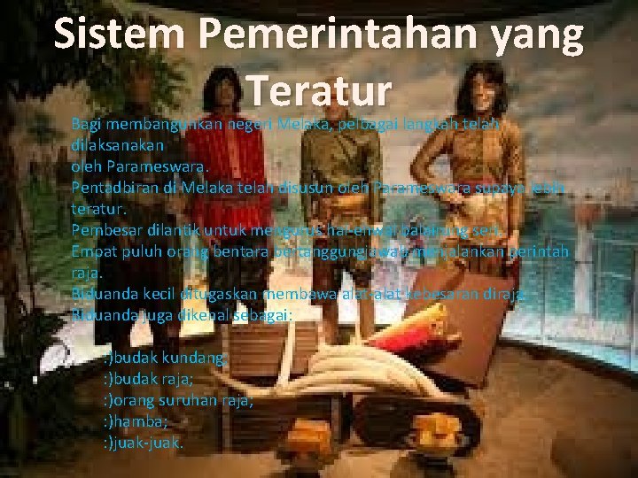 Sistem Pemerintahan yang Teratur Bagi membangunkan negeri Melaka, pelbagai langkah telah dilaksanakan oleh Parameswara.