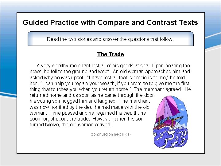 Guided Practice with Compare and Contrast Texts Read the two stories and answer the
