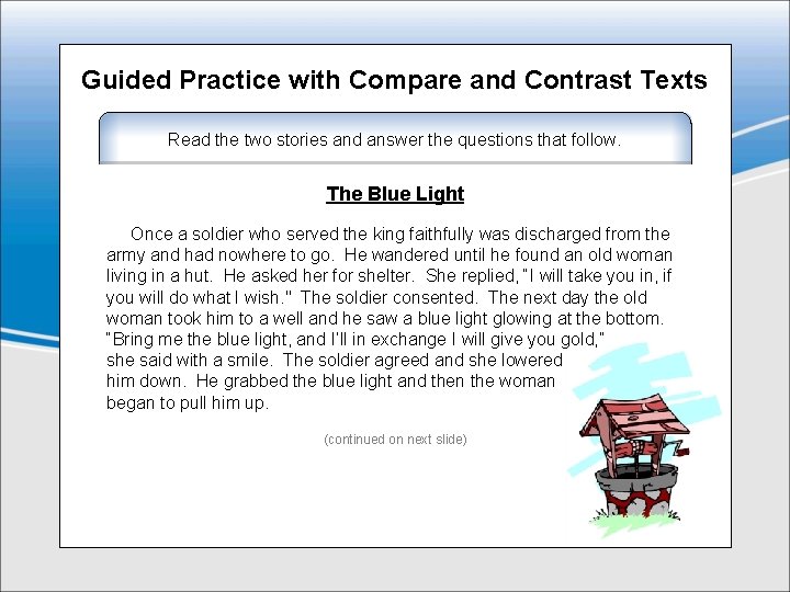 Guided Practice with Compare and Contrast Texts Read the two stories and answer the