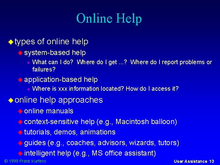 Online Help types of online help system-based help What can I do? Where do