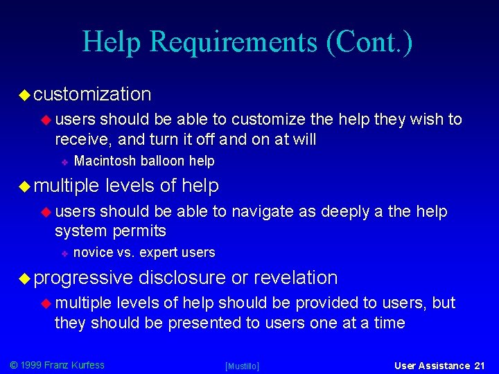 Help Requirements (Cont. ) customization users should be able to customize the help they