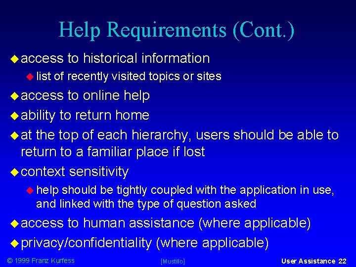 Help Requirements (Cont. ) access list to historical information of recently visited topics or