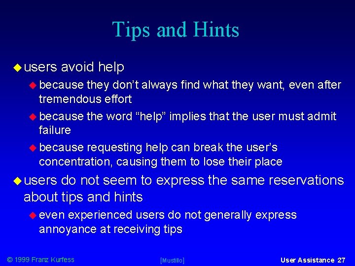 Tips and Hints users avoid help because they don’t always find what they want,