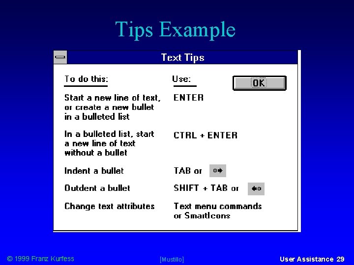 Tips Example © 1999 Franz Kurfess [Mustillo] User Assistance 29 