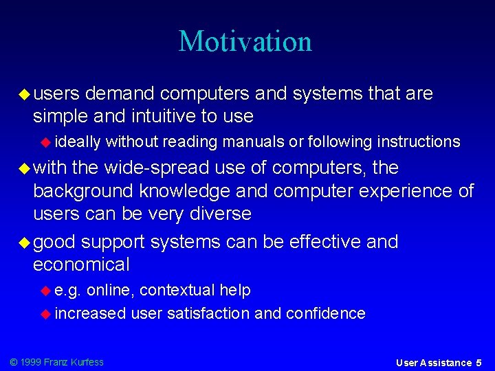 Motivation users demand computers and systems that are simple and intuitive to use ideally