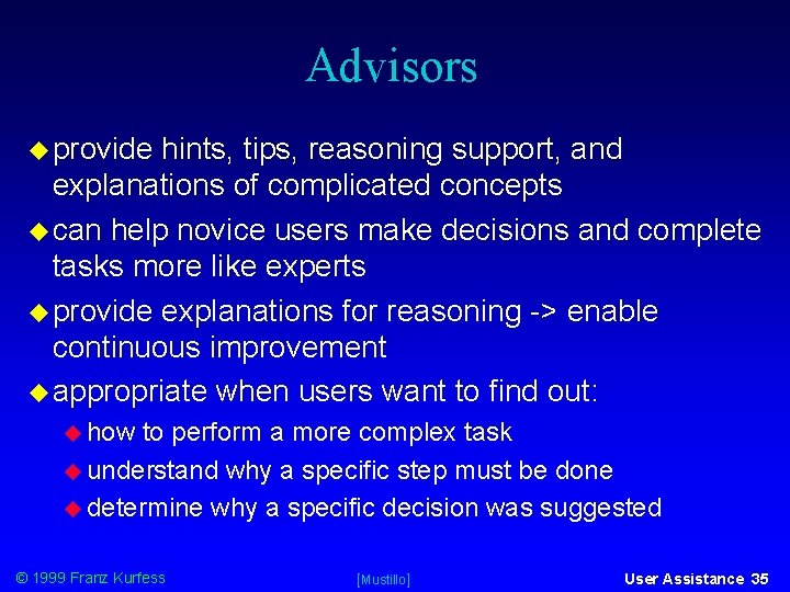 Advisors provide hints, tips, reasoning support, and explanations of complicated concepts can help novice