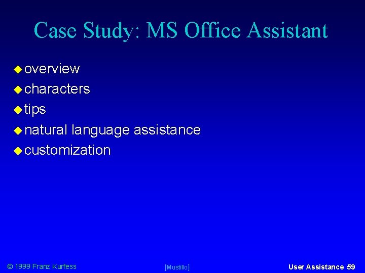 Case Study: MS Office Assistant overview characters tips natural language assistance customization © 1999