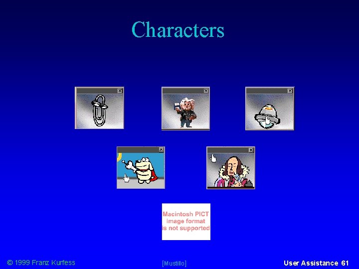 Characters © 1999 Franz Kurfess [Mustillo] User Assistance 61 