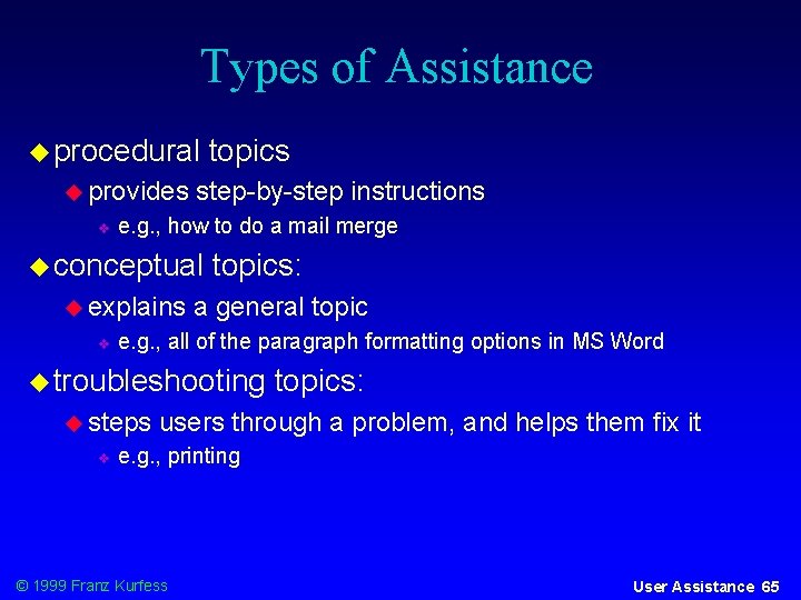 Types of Assistance procedural provides step-by-step instructions e. g. , how to do a