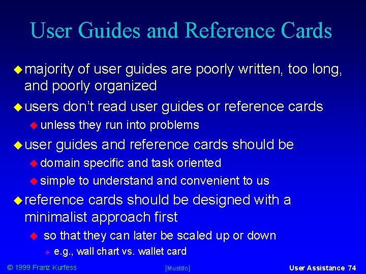 User Guides and Reference Cards majority of user guides are poorly written, too long,