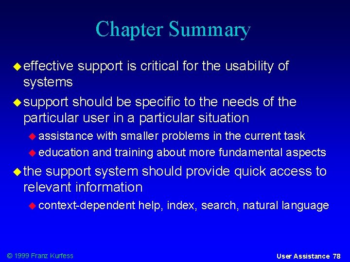 Chapter Summary effective support is critical for the usability of systems support should be