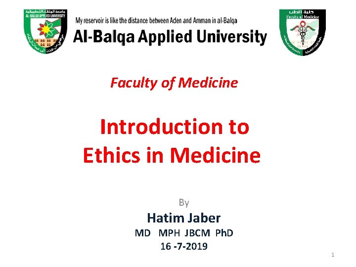 Faculty of Medicine Introduction to Ethics in Medicine By Hatim Jaber MD MPH JBCM