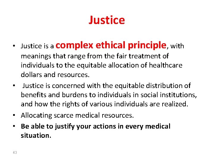 Justice • Justice is a complex ethical principle, with meanings that range from the