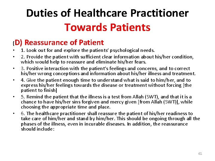 Duties of Healthcare Practitioner Towards Patients (D) Reassurance of Patient • 1. Look out