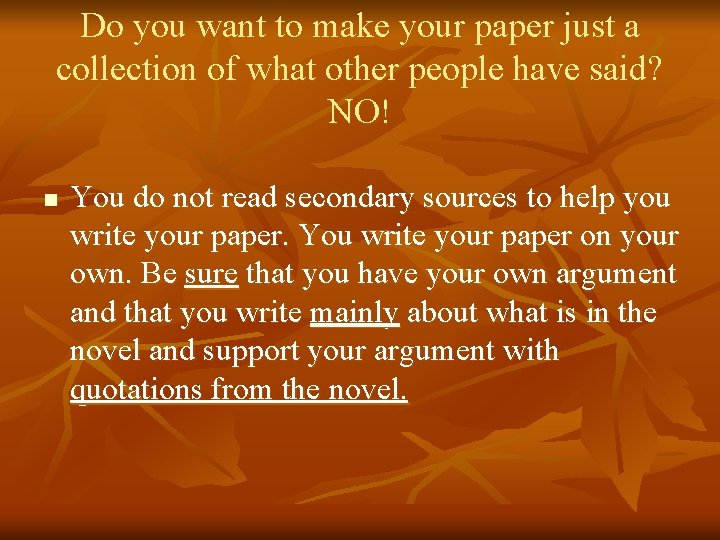 Do you want to make your paper just a collection of what other people