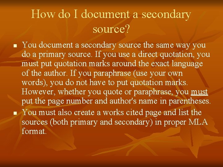 How do I document a secondary source? n n You document a secondary source
