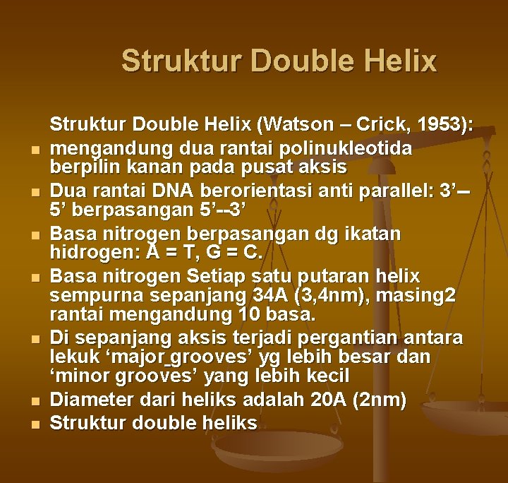 Struktur Double Helix n n n n Struktur Double Helix (Watson – Crick, 1953):