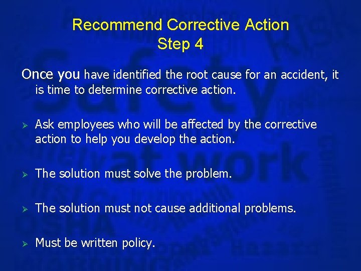 Recommend Corrective Action Step 4 Once you have identified the root cause for an