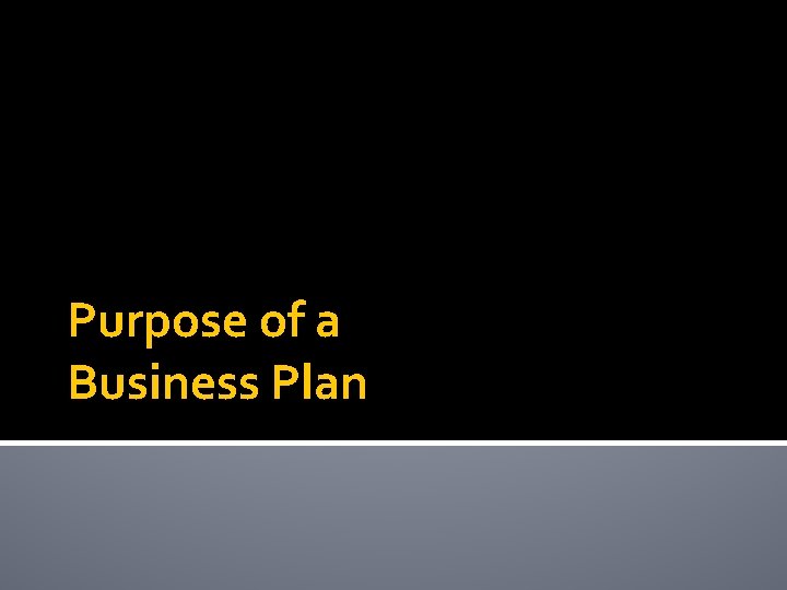 Purpose of a Business Plan 