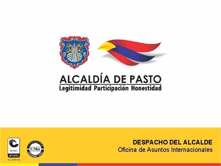 DESPACHO DEL ALCALDE Oficina de Asuntos Internacionales 