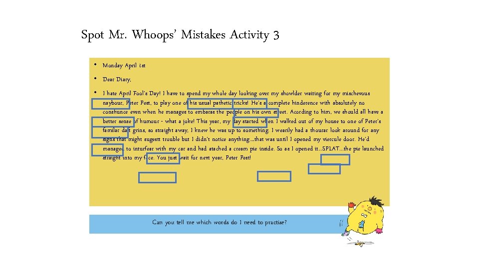 Spot Mr. Whoops’ Mistakes Activity 3 • Monday April 1 st • Dear Diary,