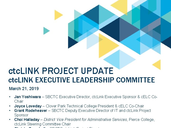 ctc. LINK PROJECT UPDATE ctc. LINK EXECUTIVE LEADERSHIP COMMITTEE March 21, 2019 • •