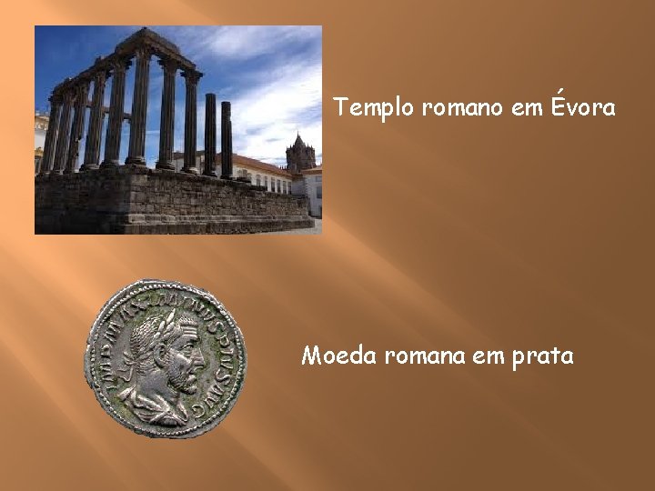 Templo romano em Évora Moeda romana em prata 