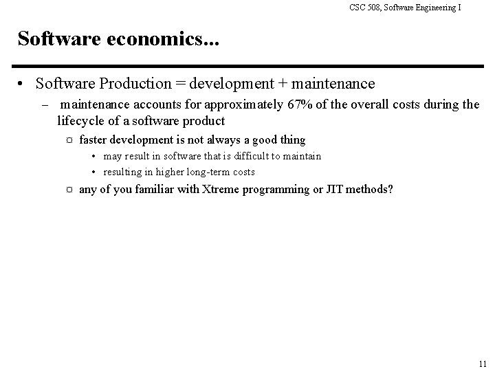 CSC 508, Software Engineering I Software economics. . . • Software Production = development
