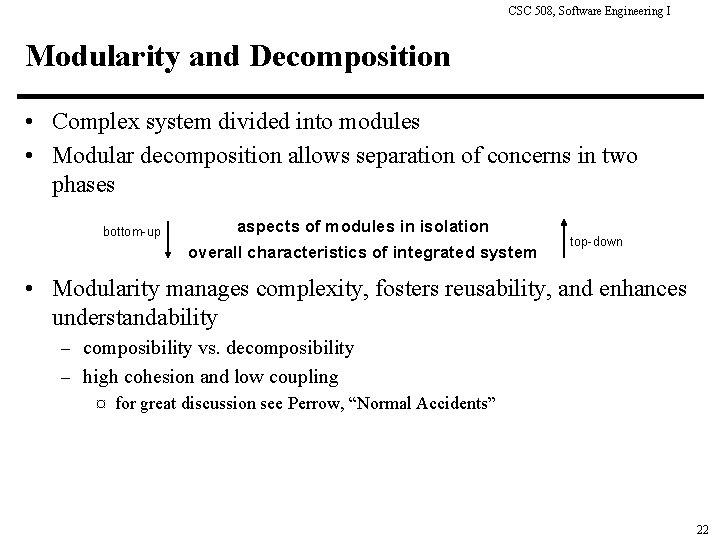 CSC 508, Software Engineering I Modularity and Decomposition • Complex system divided into modules