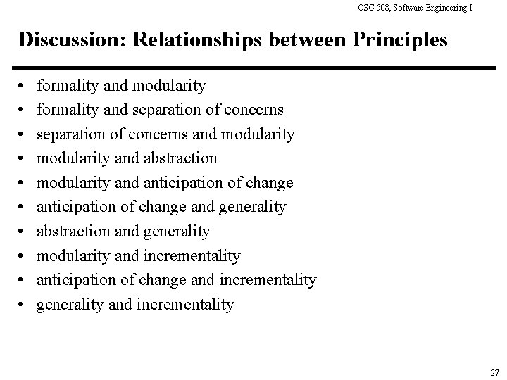 CSC 508, Software Engineering I Discussion: Relationships between Principles • • • formality and