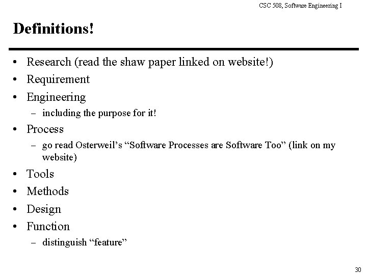 CSC 508, Software Engineering I Definitions! • Research (read the shaw paper linked on