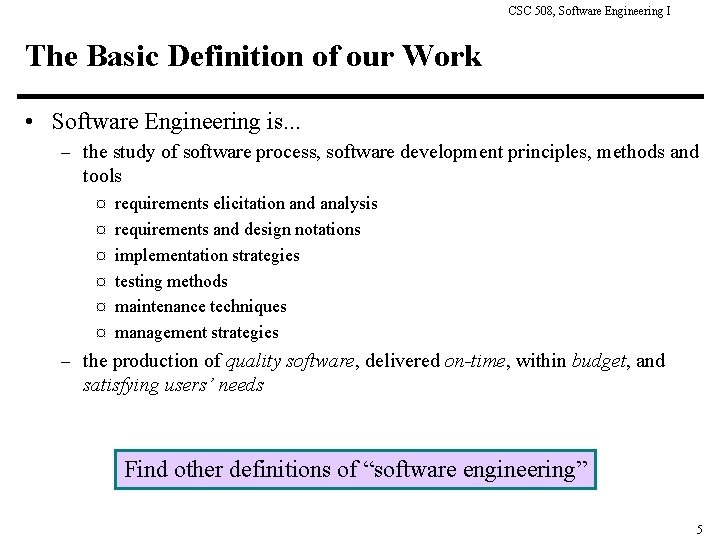 CSC 508, Software Engineering I The Basic Definition of our Work • Software Engineering