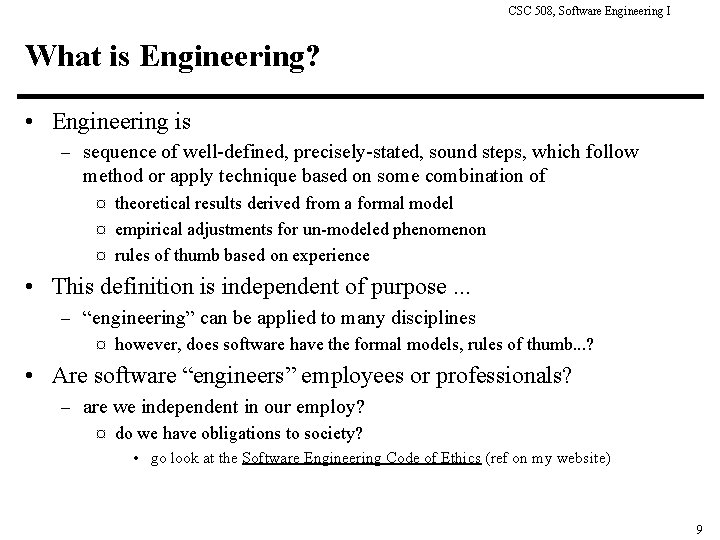 CSC 508, Software Engineering I What is Engineering? • Engineering is – sequence of