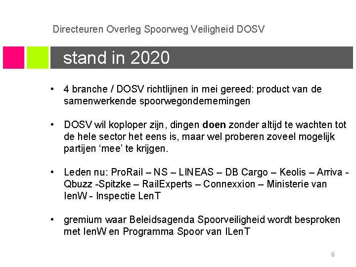 Directeuren Overleg Spoorweg Veiligheid DOSV stand in 2020 • 4 branche / DOSV richtlijnen