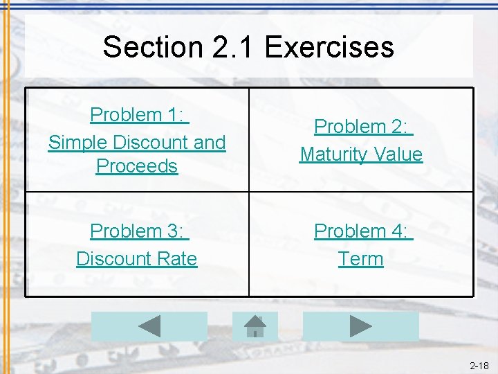 Section 2. 1 Exercises Problem 1: Simple Discount and Proceeds Problem 2: Maturity Value