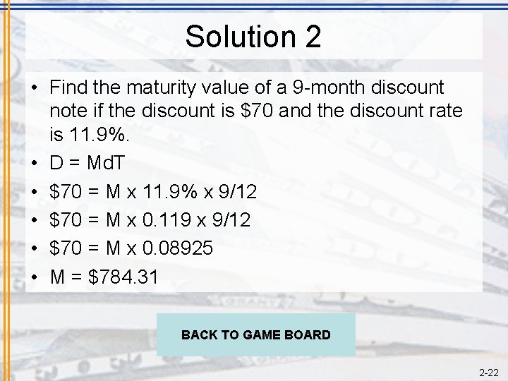 Solution 2 • Find the maturity value of a 9 -month discount note if