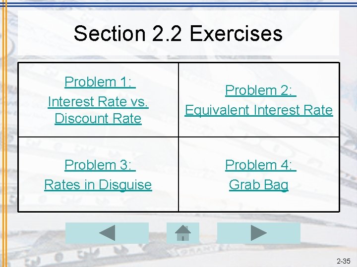 Section 2. 2 Exercises Problem 1: Interest Rate vs. Discount Rate Problem 2: Equivalent