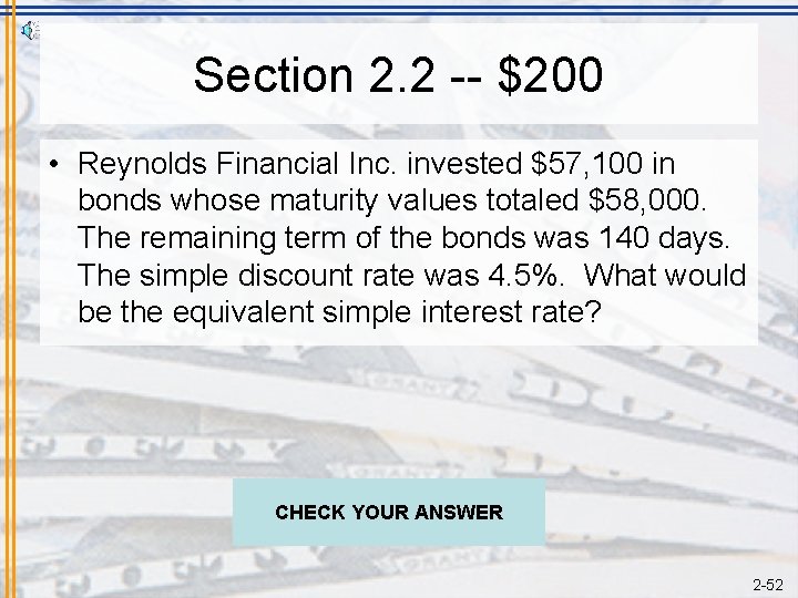 Section 2. 2 -- $200 • Reynolds Financial Inc. invested $57, 100 in bonds