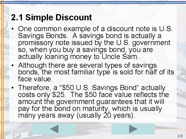 2. 1 Simple Discount • One common example of a discount note is U.