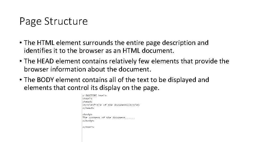 Page Structure • The HTML element surrounds the entire page description and identifies it