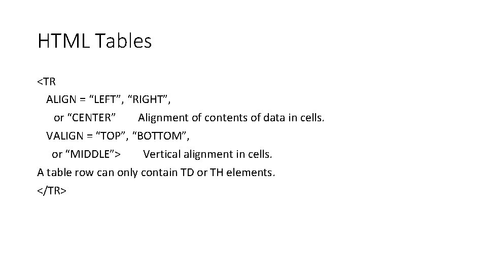 HTML Tables <TR ALIGN = “LEFT”, “RIGHT”, or “CENTER” Alignment of contents of data