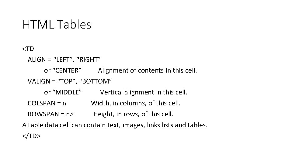 HTML Tables <TD ALIGN = “LEFT”, “RIGHT” or “CENTER” Alignment of contents in this
