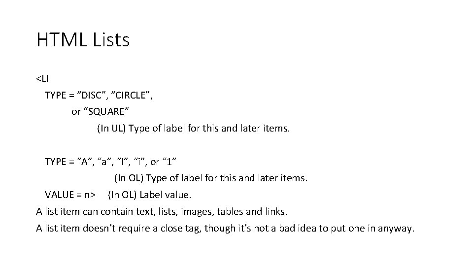 HTML Lists <LI TYPE = “DISC”, “CIRCLE”, or “SQUARE” (In UL) Type of label