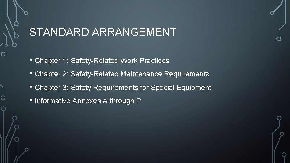 STANDARD ARRANGEMENT • Chapter 1: Safety-Related Work Practices • Chapter 2: Safety-Related Maintenance Requirements