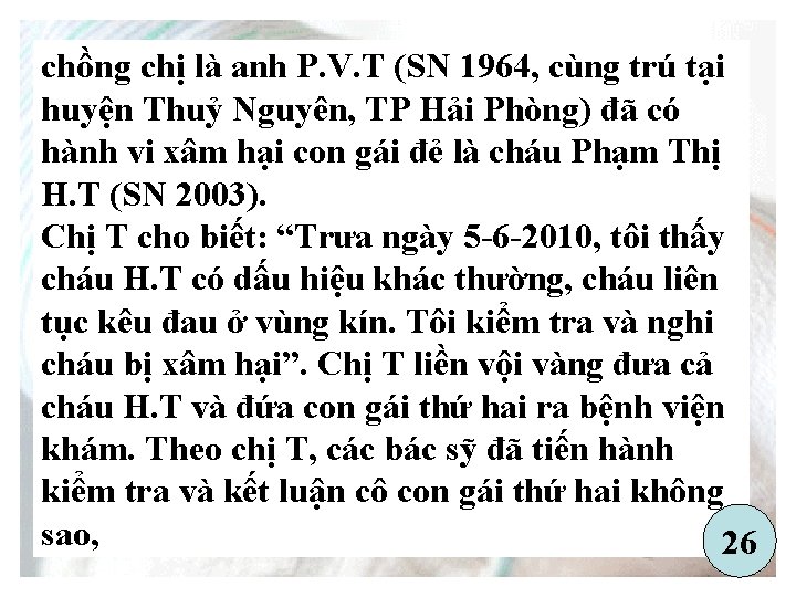 chồng chị là anh P. V. T (SN 1964, cùng trú tại huyện Thuỷ