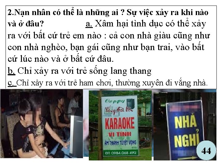 2. Nạn nhân có thể là những ai ? Sự việc xảy ra khi