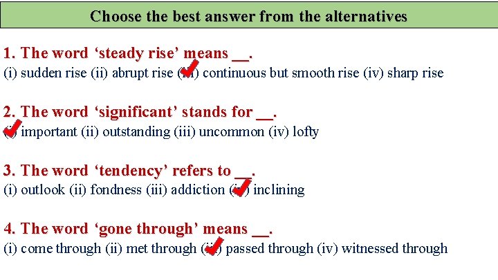 Choose the best answer from the alternatives 1. The word ‘steady rise’ means __.