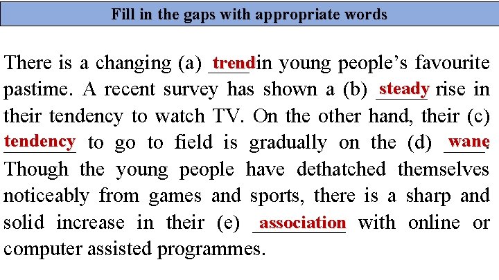 Fill in the gaps with appropriate words trendin young people’s favourite There is a