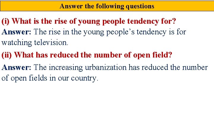 Answer the following questions (i) What is the rise of young people tendency for?